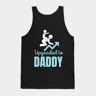 Upgraded To Daddy Tank Top